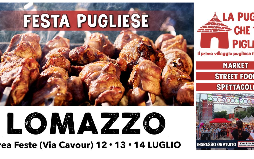 “LA PUGLIA CHE TI PIGLIA – 100% PUGLIA” a Area Feste, Via Cavour, Lomazzo (CO).