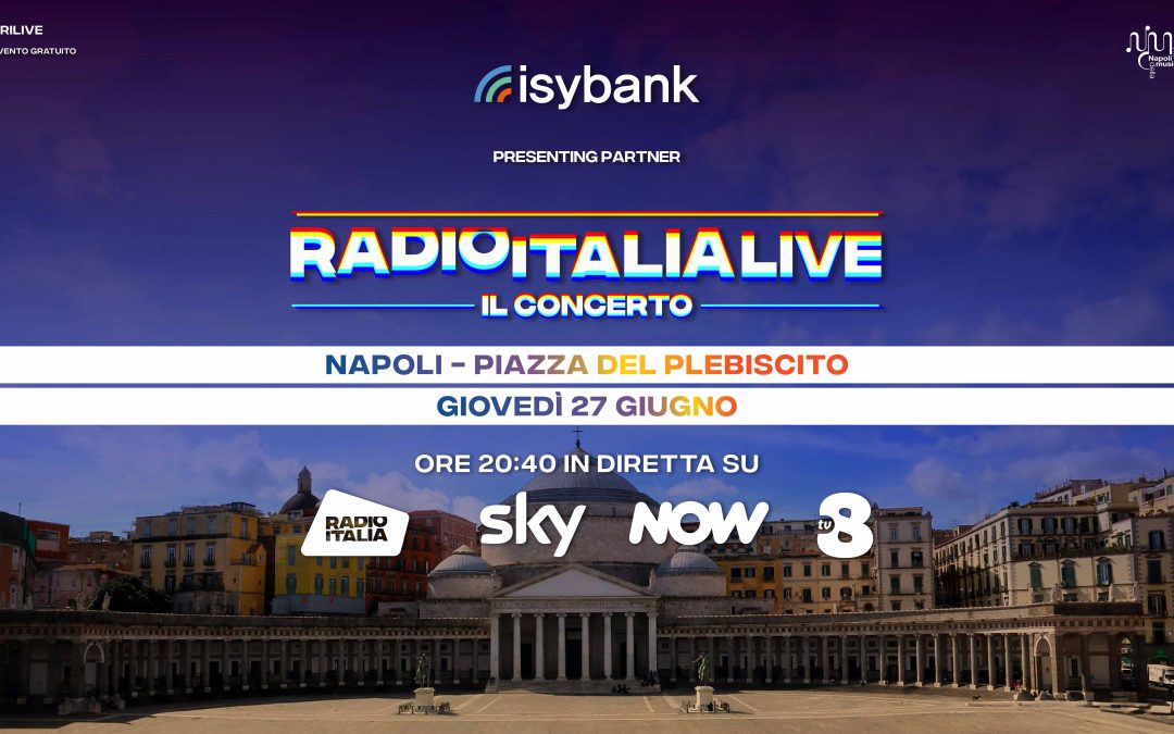 RADIO ITALIA LIVE IL CONCERTO a NAPOLI il 27.06.24
