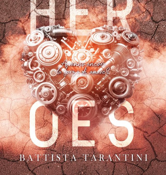 Royal Books Edizioni – “Heroes” di Battista Tarantini