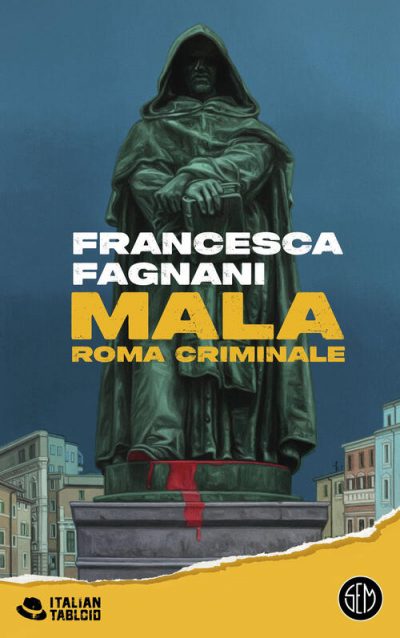 “Mala. Roma Criminale” di Francesca Fagnani, edito da SEM Libri, diventa un film e una serie tv.