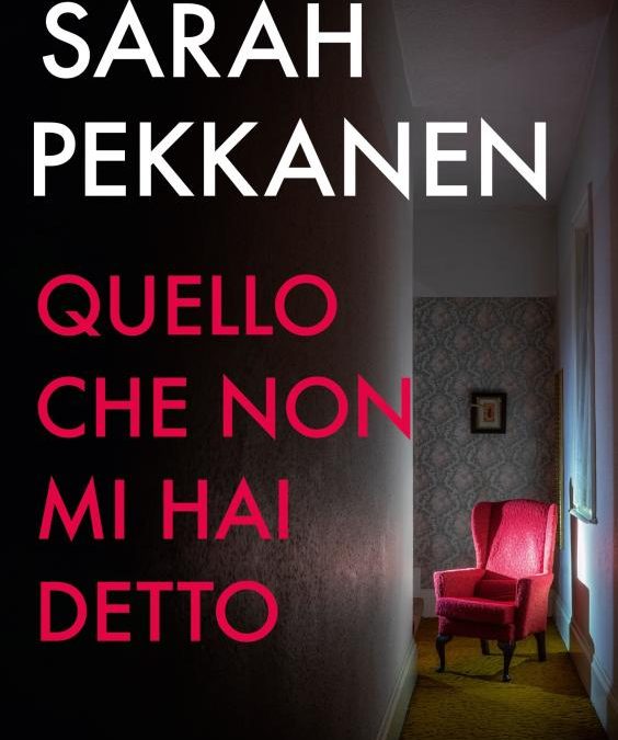 Piemme edizioni – “Quello che non mi hai detto” di Sarah Pekkanen