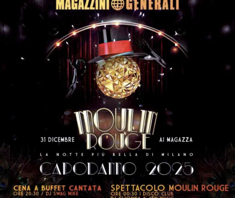 MAGAZZINI GENERALI presenta CAPODANNO 2025 “MOULIN ROUGE”