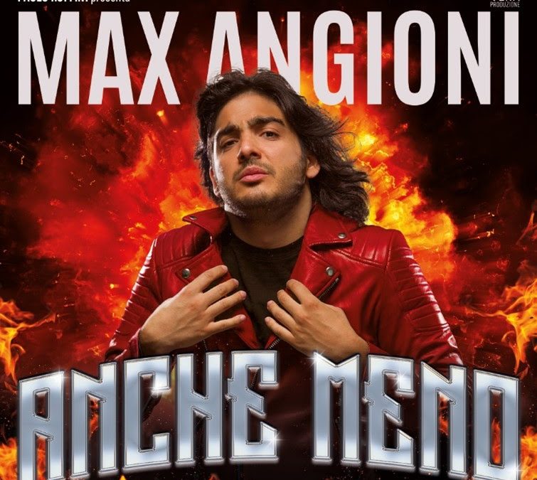 MAX ANGIONI: 10 aprile a Lugano e 11 aprile a Zurigo con il nuovo spettacolo “ANCHE MENO”