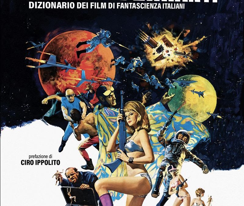 Bloodbuster Edizioni – PIANETI ERRANTI DIZIONARIO DEI FILM DI FANTASCIENZA ITALIANI di Alberto Genovese e Daniele Magni