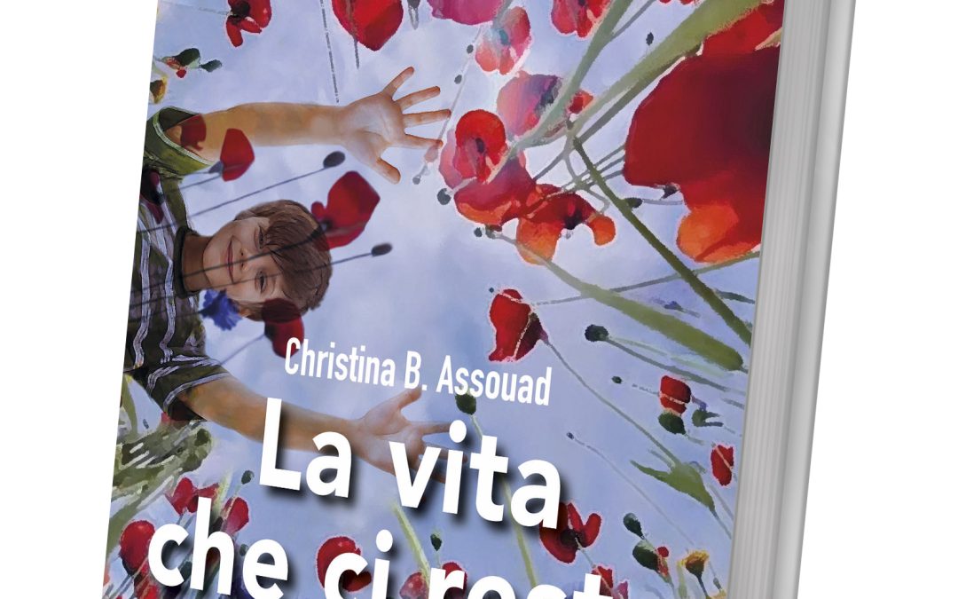 GIRALDI EDITORE – “La Vita che ci Resta” di Christina B. Assouad