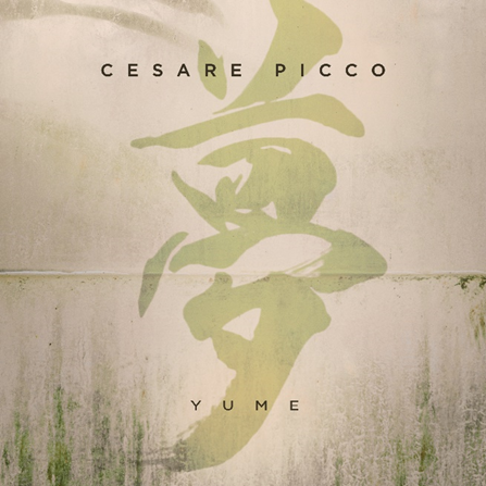 CESARE PICCO disponibile da domani il singolo “YUME”